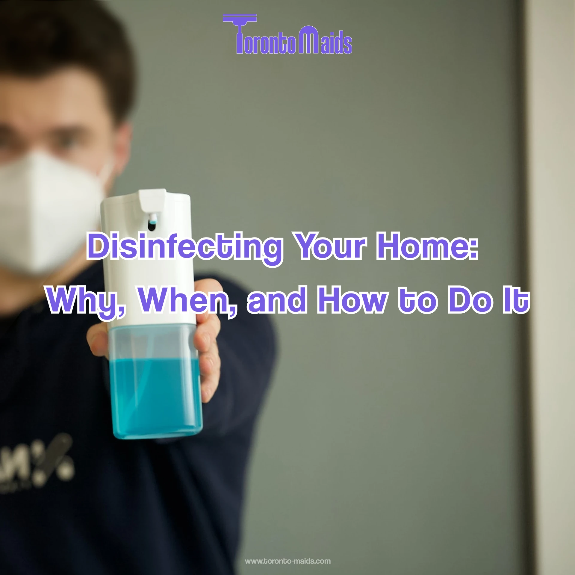 Square - Disinfecting Your Home_ Why, when and how to do it - Toronto Maids